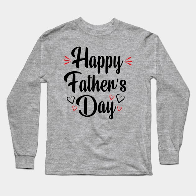 Happy father's Day Long Sleeve T-Shirt by zebra13